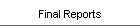 Final Reports