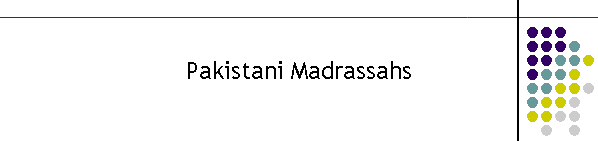 Pakistani Madrassahs